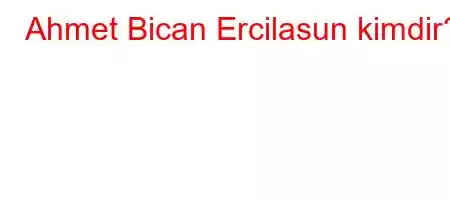 Ahmet Bican Ercilasun kimdir?