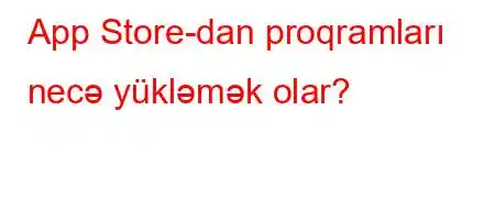 App Store-dan proqramları necə yükləmək olar?