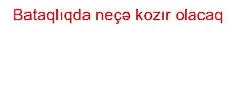 Bataqlıqda neçə kozır olacaq