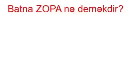 Batna ZOPA nə deməkdir?