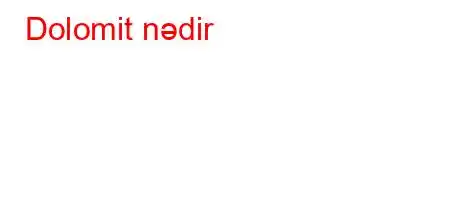 Dolomit nədir