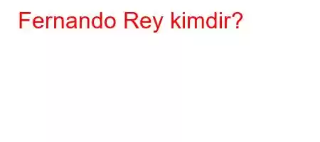 Fernando Rey kimdir?