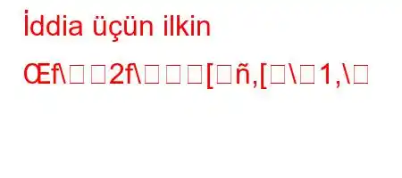 İddia üçün ilkin Œf\2f\[,[\1,\