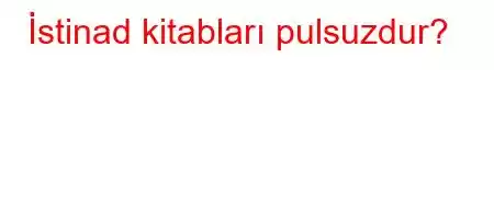 İstinad kitabları pulsuzdur