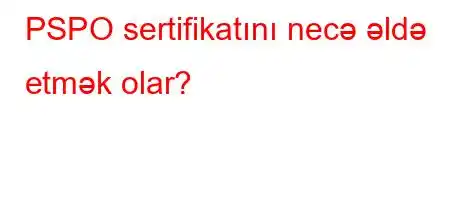 PSPO sertifikatını necə əldə etmək olar?