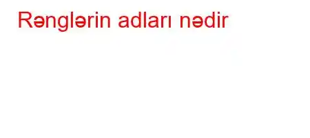 Rənglərin adları nədir