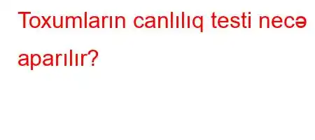 Toxumların canlılıq testi necə aparılır?