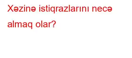 Xəzinə istiqrazlarını necə almaq olar?